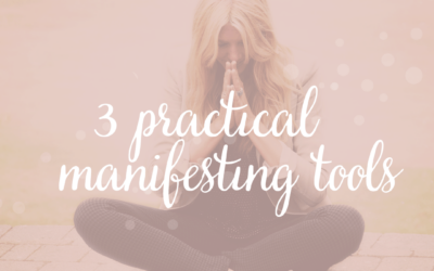 3 Practical Manifesting Tips